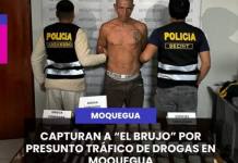 MOQUEGUA | CAPTURAN A “EL BRUJO” POR PRESUNTO TRÁFICO DE DROGAS EN MOQUEGUA.