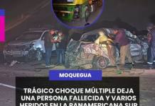 MOQUEGUA | TRÁGICO CHOQUE MÚLTIPLE DEJA UNA PERSONA FALLECIDA Y VARIOS HERIDOS EN LA PANAMERICANA SUR.