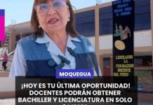 MOQUEGUA | ¡HOY ES TU ÚLTIMA OPORTUNIDAD! DOCENTES PODRÁN OBTENER BACHILLER Y LICENCIATURA EN SOLO 9 MESES.