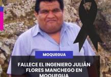 MOQUEGUA | EXPREFECTO DE MOQUEGUA, JULIÁNFLORES MANCHEGO, SE FUE AL CIELO, CONSTERNACIÓN EN SAMEGUA, LA PREFECTURA, CIP MOQUEGUA, EPS Y LA UJCM.