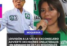 MOQUEGUA | ¡DIVISIÓN A LA VISTA! EXCONSEJERO ADVIERTE DECISIONES UNILATERALES EN ARMADO DE LISTAS REGIONALES.