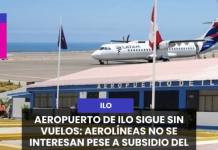 ILO – AEROPUERTO DE ILO SIGUE SIN VUELOS: AEROLÍNEAS NO SE INTERESAN PESE A SUBSIDIO DEL MTC.