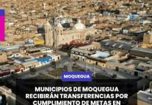MOQUEGUA - MUNICIPIOS DE MOQUEGUA RECIBIRÁN TRANSFERENCIAS POR CUMPLIMIENTO DE METAS EN 2024 Y 2025.