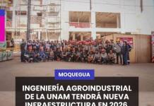 MOQUEGUA | INGENIERÍA AGROINDUSTRIAL DE LA UNAM TENDRÁ NUEVA INFRAESTRUCTURA EN 2026.