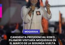 MOQUEGUA | CANDIDATA PRESIDENCIAL KEIKO FUJIMORI VISITARÍA MOQUEGUA EN EL MARCO DE LA SEGUNDA VUELTA ELECTORAL.