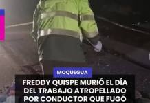 MOQUEGUA | FREDDY QUISPE MURIÓ EL DÍA DEL TRABAJO ATROPELLADO POR CONDUCTOR QUE FUGÓ.