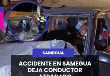 SAMEGUA | ACCIDENTE EN SAMEGUA DEJA CONDUCTOR ATRAPADO.