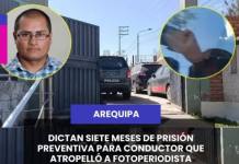 AREQUIPA | DICTAN SIETE MESES DE PRISIÓN PREVENTIVA PARA CONDUCTOR QUE ATROPELLÓ A FOTOPERIODISTA.