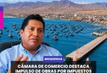 MOQUEGUA | CÁMARA DE COMERCIO DESTACA IMPULSO DE OBRAS POR IMPUESTOS PARA MODERNIZAR EL PUERTO DE ILO.