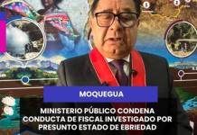 MOQUEGUA | MINISTERIO PÚBLICO CONDENA CONDUCTA DE FISCAL INVESTIGADO POR PRESUNTO ESTADO DE EBRIEDAD.