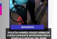 MOQUEGUA | POLICÍA HABRÍA USADO ARMA DE FUEGO DURANTE INTERVENCIÓN A VEHÍCULO OFICIAL DEL GORE.