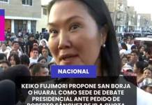 NACIONAL | KEIKO FUJIMORI PROPONE SAN BORJA O HUARAL COMO SEDE DE DEBATE PRESIDENCIAL ANTE PEDIDO DE ROBERTO SÁNCHEZ DE IR A CHOTA.