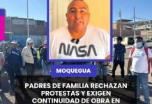 MOQUEGUA | PADRES DE FAMILIA RECHAZAN PROTESTAS Y EXIGEN CONTINUIDAD DE OBRA EN COLEGIO MANUEL C. DE LA TORRE.