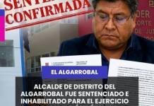 EL ALGARROBAL | ALCALDE DE DISTRITO DEL ALGARROBAL FUE SENTENCIADO E INHABILITADO PARA EL EJERCICIO DE LA FUNCIÓN PÚBLICA.