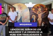 MOQUEGUA | LIENZOS DEL SEÑOR DE LOS MILAGROS Y LA VIRGEN DE LA NUBE SON TRASLADADOS A TACNA PARA SU RESTAURACIÓN.