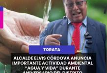 TORATA | ALCALDE ELVIS CÓRDOVA ANUNCIA IMPORTANTE ACTIVIDAD AMBIENTAL “AGUA Y VIDA” DURANTE ANIVERSARIO DEL DISTRITO.