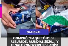 NACIONAL | COMPRÓ “PAQUETÓN” DEL ÁLBUM DEL MUNDIAL 2026… ¡Y LE SALIERON SOBRES DE ANÍS!