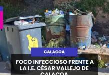 CALACOA | FOCO INFECCIOSO FRENTE A LA I.E. CÉSAR VALLEJO DE CALACOA.