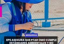 MOQUEGUA | EPS ASEGURA QUE PTAR OMO CUMPLE ESTÁNDARES AMBIENTALES Y NO AFECTA CALIDAD DEL RÍO OSMORE.