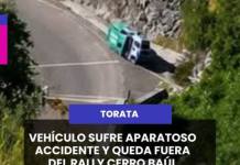 TORATA | VEHÍCULO SUFRE APARATOSO ACCIDENTE Y QUEDA FUERA DEL RALLY CERRO BAÚL.