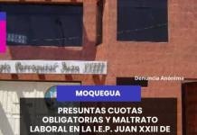 MOQUEGUA | REPORTERO CIUDADANO DENUNCIA PRESUNTAS CUOTAS OBLIGATORIAS Y MALTRATO LABORAL EN LA I.E.P. JUAN XXIII DE MOQUEGUA.