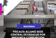 NACIONAL | FISCALÍA ALLANÓ SEDE CENTRAL DE ESSALUD POR PRESUNTA CORRUPCIÓN.