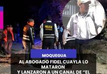 MOQUEGUA | AL ABOGADO FIDEL CUAYLA LO MATARON Y LANZARON A UN CANAL DE “EL PEDREGAL”.