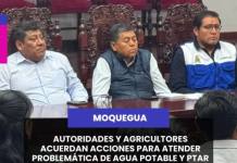 MOQUEGUA | AUTORIDADES Y AGRICULTORES ACUERDAN ACCIONES PARA ATENDER PROBLEMÁTICA DE AGUA POTABLE Y PTAR OMO.