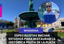 MOQUEGUA | ESPECIALISTAS INICIAN ESTUDIOS PARA RESTAURAR LA HISTÓRICA PILETA DE LA PLAZA DE ARMAS DE MOQUEGUA.