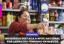 MOQUEGUA DESTACA A NIVEL NACIONAL POR LIDERAZGO FEMENINO EN NUEVOS EMPRENDIMIENTOS.