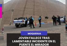 MOQUEGUA | JOVEN FALLECE TRAS LAMENTABLE INCIDENTE EN EL PUENTE EL MIRADOR.