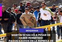 MOQUEGUA | MARTÍN SE SALVÓ A PESAR DE HABER PERMITIDO PAGOS ILÍCITOS EN LA REPRESA DE CHIRIMAYUNI.