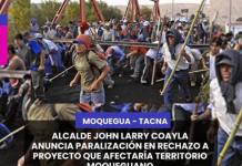 MOQUEGUA I ALCALDE JOHN LARRY COAYLA ANUNCIA PARALIZACIÓN EN RECHAZO A PROYECTO QUE AFECTARÍA TERRITORIO MOQUEGUANO..