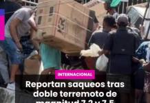 INTERNACIONAL | VENEZUELA: REPORTAN SAQUEOS TRAS DOBLE TERREMOTO DE MAGNITUD 7.2 Y 7.5.