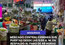 MOQUEGUA | MERCADO CENTRAL CERRARÁ SUS PUERTAS DESDE LAS 9:00 A. M. EN RESPALDO AL PARO DE 48 HORAS
