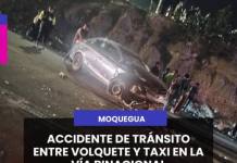 MOQUEGUA | ACCIDENTE DE TRÁNSITO ENTRE VOLQUETE Y TAXI EN LA VÍA BINACIONAL.