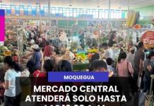 MOQUEGUA | MERCADO CENTRAL ATENDERÁ SOLO HASTA LAS 10:00 A. M.