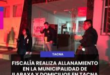 TACNA | FISCALÍA REALIZA ALLANAMIENTO EN LA MUNICIPALIDAD DE ILABAYA Y DOMICILIOS EN TACNA.