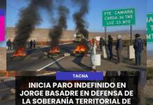 TACNA | INICIA PARO INDEFINIDO EN JORGE BASADRE EN DEFENSA DE LA SOBERANÍA TERRITORIAL DE TACNA.