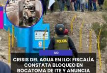 ILO | CRISIS DEL AGUA EN ILO FISCALÍA CONSTATA BLOQUEO EN BOCATOMA DE ITE Y ANUNCIA ACCIONES LEGALES.