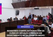 MOQUEGUA | REGIDORES CONGELAN DONACIÓN DE CLÍNICAS MÓVILES Y PROVOCAN DESISTIMIENTO DE LA UNAM EN MEDIO DE TENSIÓN INSTITUCIONAL.