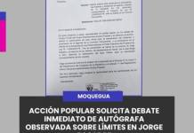 MOQUEGUA | ACCIÓN POPULAR SOLICITA DEBATE INMEDIATO DE AUTÓGRAFA OBSERVADA SOBRE LÍMITES EN JORGE BASADRE.