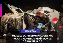MOQUEGUA | 9 MESES DE PRISIÓN PREVENTIVA PARA CHOFER DE VEHÍCULO DE CARGA PESADA