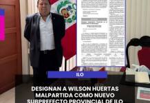 ILO | DESIGNAN A WILSON HUERTAS MALPARTIDA COMO NUEVO SUBPREFECTO PROVINCIAL DE ILO.
