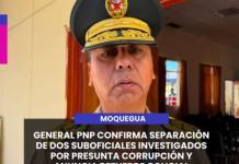 MOQUEGUA | GENERAL PNP CONFIRMA SEPARACIÓN DE DOS SUBOFICIALES INVESTIGADOS POR PRESUNTA CORRUPCIÓN Y ANUNCIA REFUERZO POLICIAL.