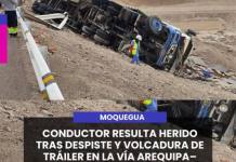 MOQUEGUA | CONDUCTOR RESULTA HERIDO TRAS DESPISTE Y VOLCADURA DE TRÁILER EN LA VÍA AREQUIPA–MOQUEGUA.