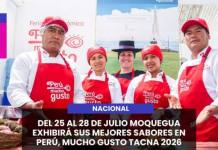MOQUEGUA | DEL 25 AL 28 DE JULIO MOQUEGUA EXHIBIRÁ SUS MEJORES SABORES EN PERÚ, MUCHO GUSTO TACNA 2026.