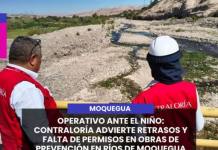 MOQUEGUA | OPERATIVO ANTE EL NIÑO: CONTRALORÍA ADVIERTE RETRASOS Y FALTA DE PERMISOS EN OBRAS DE PREVENCIÓN EN RÍOS DE MOQUEGUA
