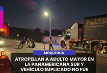 MOQUEGUA | ATROPELLAN A ADULTO MAYOR EN LA PANAMERICANA SUR Y VEHÍCULO IMPLICADO NO FUE HALLADO EN EL LUGAR.