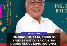 MOQUEGUA | SIN NINGUNA BAJA, RODOLFO BALDI SE METIÓ A LA CANCHA RUMBO AL GOBIERNO REGIONAL.